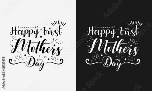 happy first mother day Mothers day calligraphy, mom quote lettering illustration vector