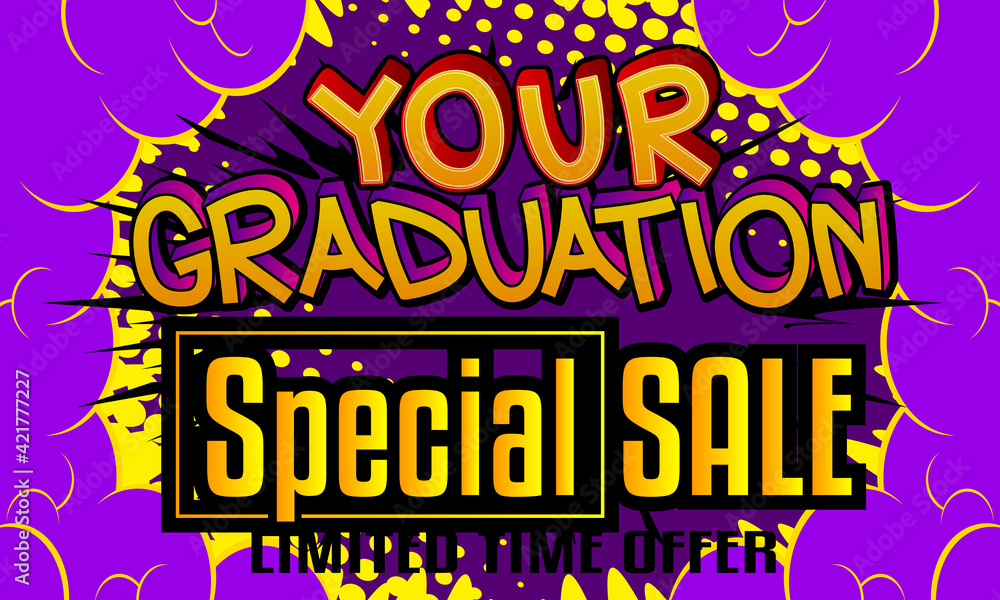 Your Graduation Special Sale Comic book style advertisement text. School, educational related sale poster. Words, quote on colorful background. Banner, template. Cartoon vector illustration.