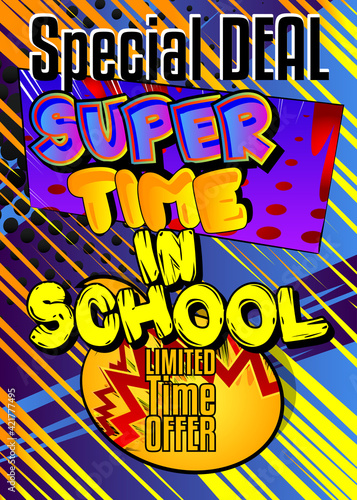 Super Time in School Comic book style advertisement text. School  educational related sale poster. Words  quote on colorful background. Banner  template. Cartoon vector illustration.