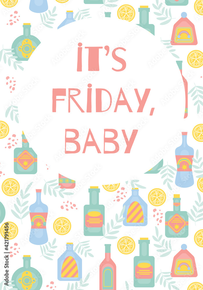 It's friday baby concept with different bottles of alcohol drinks. Party, pub, restoraunt or club banner. alcohol coctail. Vector illustration It's friday baby concept with different bottles of alcohol drinks. Party, pub, restoraunt or club banner. alcohol coctail. Vector illustration