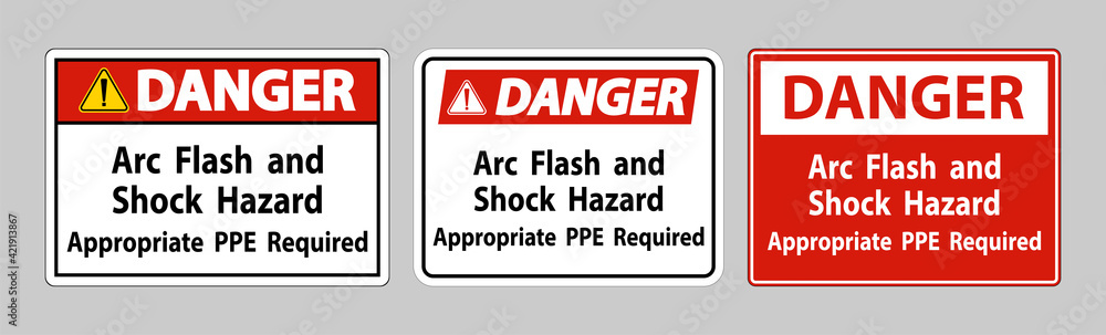 Danger Sign Arc Flash And Shock Hazard Appropriate PPE Required Danger Sign Arc Flash And Shock Hazard Appropriate PPE Required