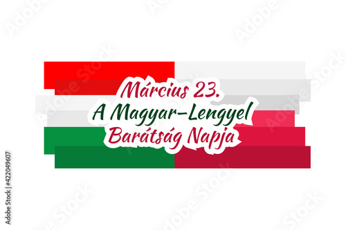 Március 23. A Magyar–Lengyel Barátság Napja (translation: March 23 Hungarian-Polish Friendship Day) vector illustration.  Suitable for greeting card, poster and banner. photo