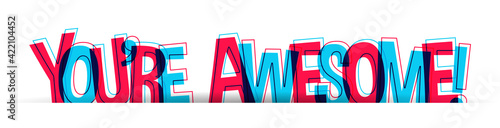YOU'RE AWESOME! Red-blue overlapped letters isolated on a white background. Vector illustration.