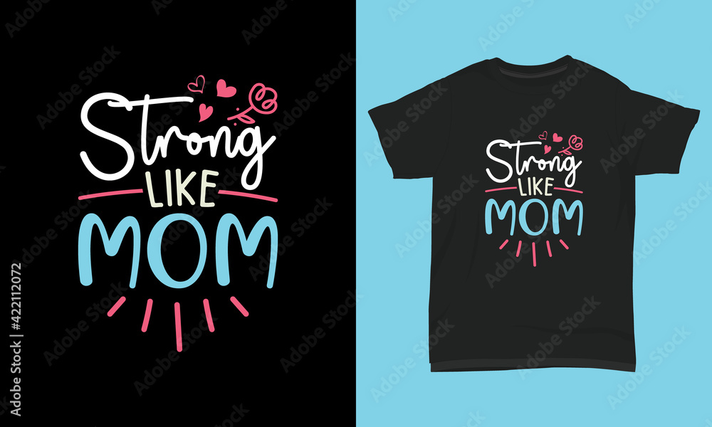 T shirt design Strong like mom T shirt design Strong like mom