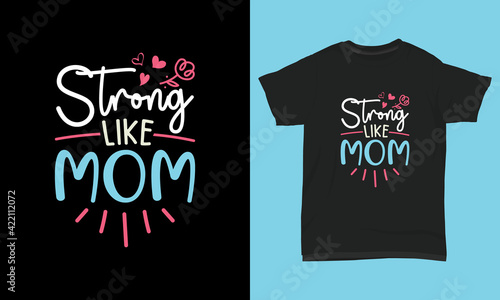 T shirt design Strong like mom