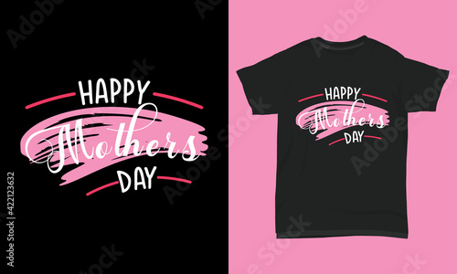 T shirt design Happy mothers day