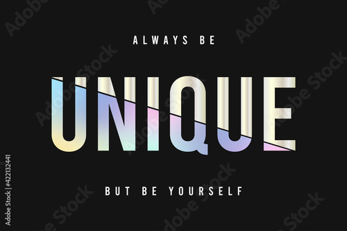 Unique - slogan for t-shirt with holographic rainbow and white gold foil on black background. Tee shirt design for girls. Vector illustration.