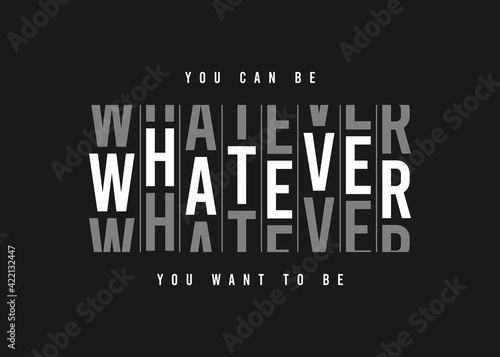 Whatever - slogan graphic for t shirt design. Tee shirt typography print. Vector illustration. photo