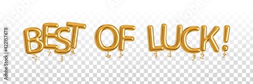 Vector realistic isolated golden balloon text of Best of Luck on the transparent background.