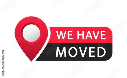We have moved. Changed address. Location sign with pointer. Advertising logo. Vector illustration.