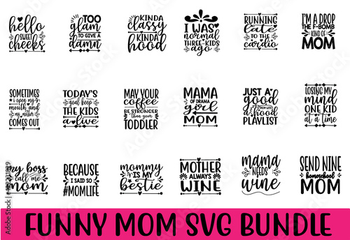 funny mom design SVG Bundle Cut Files for Cutting Machines like Cricut and Silhouette	 photo