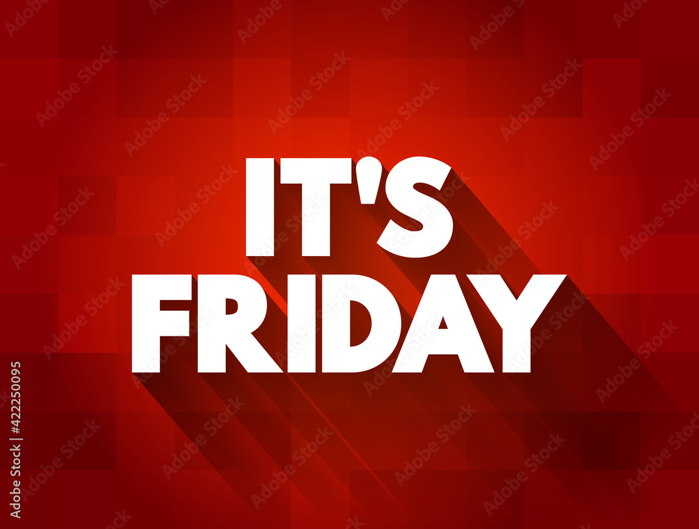 It's Friday text quote, concept background It's Friday text quote, concept background