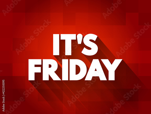 It's Friday text quote, concept background