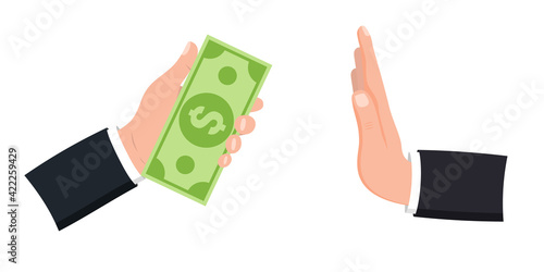 Stop corruption, anti bribery concept. Hand offers money, other hand shows a gesture of refusal. Businessman hand giving bribe in cash . Business man refusing money offered. Vector flat illustration