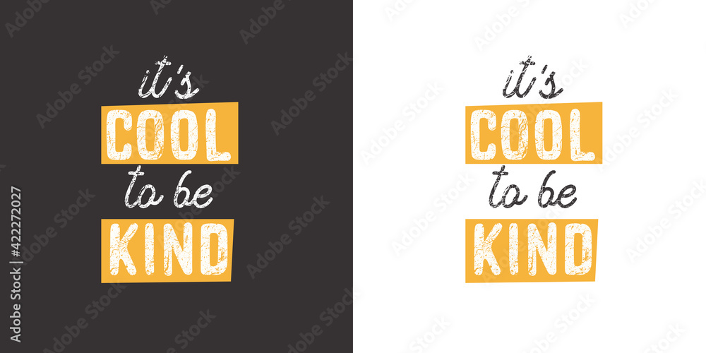 It's Cool to Be Kind. Positive handwritten with brush typography. Inspirational quote and motivational phrase for your designs: t-shirt, poster, card, etc. It's Cool to Be Kind. Positive handwritten with brush typography. Inspirational quote and motivational phrase for your designs: t-shirt, poster, card, etc.