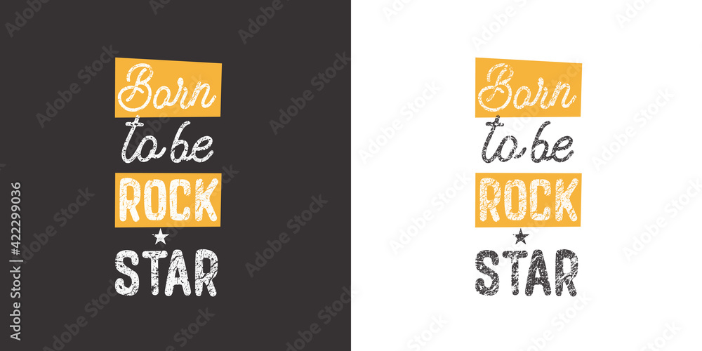 Born to be Rock Star. Positive handwritten with brush typography. Inspirational quote and motivational phrase for your designs: t-shirt, poster, card, etc.