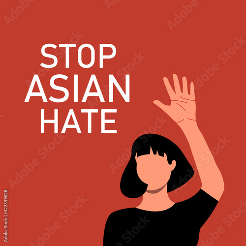 Stop Asian Hate. Antiracism banner to support Asian community. Stop AAPI hate campaign. Poster with black hair woman with raised hand. Vector illustration in flat style for postcard, web, banner. 