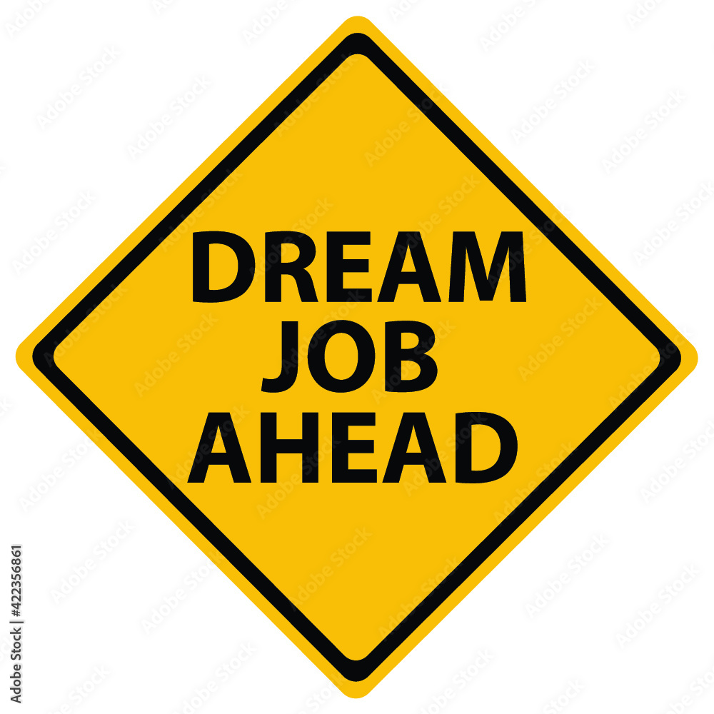 Dream Job Ahead traffic sign on a white background Dream Job Ahead traffic sign on a white background
