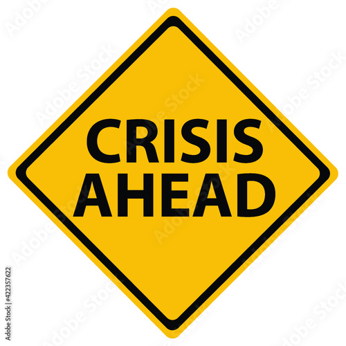 Crisis ahead on road sign isolated on white