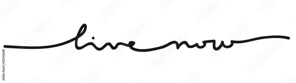 Live now message. quote positive concept. Handwritten motivation. Continuous line lettering drawing. Vector illustration web banner. Live now message. quote positive concept. Handwritten motivation. Continuous line lettering drawing. Vector illustration web banner.
