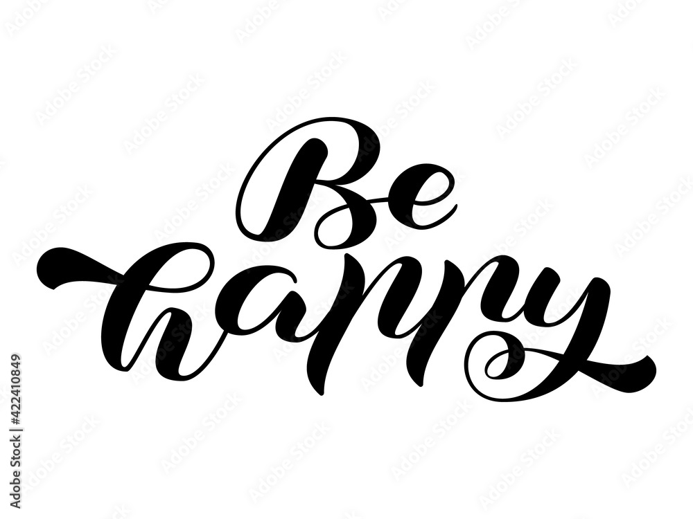 Be happy brush lettering. Vector illustration for banner or poster Be happy brush lettering. Vector illustration for banner or poster