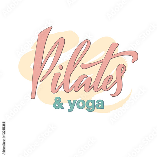 Vector illustration of pilates and yoga creative lettering for banners, posters, catalogs, article headlines, product design, clothing labels. Handwritten calligraphic text for web or print
