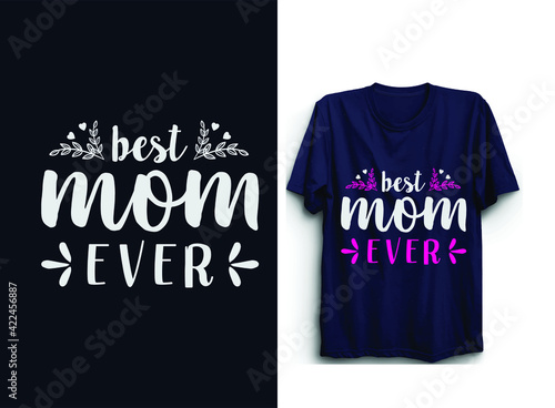 Valokuvatapetti Best mom ever | Mother's day t-shirt design | Mother's day typographic vector