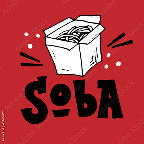 Soba illustration text poster for fast food restaurant. Lettering font menu logo with box to go. Handwritten phrase design. Vector eps 10.