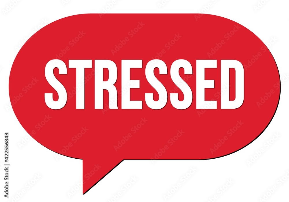 STRESSED text written in a red speech bubble STRESSED text written in a red speech bubble