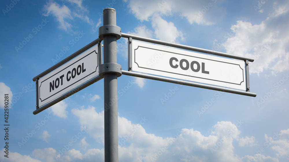 Street Sign to Cool versus Uncool Street Sign to Cool versus Uncool