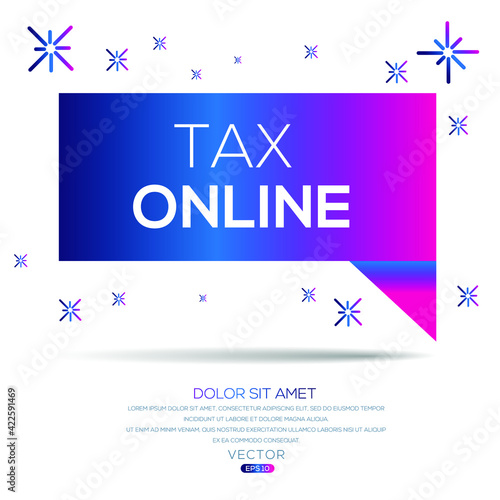 Creative (tax online) text written in speech bubble ,Vector illustration.