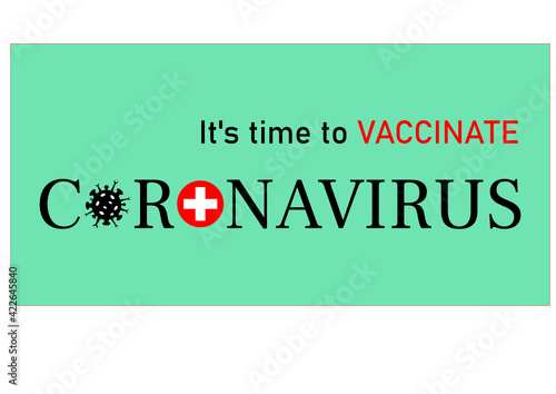 Stop Coronavirus deasese. Covid-19. Coronavirus (2019-nCoV) vector design. Vaccinate time concept