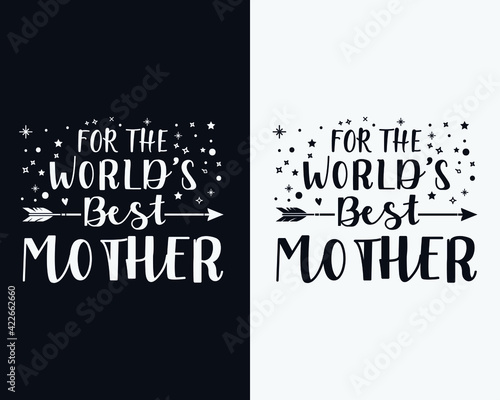 World's Best Mom, Mother's day t-shirt design, Happy mother's day, Mother's day vector