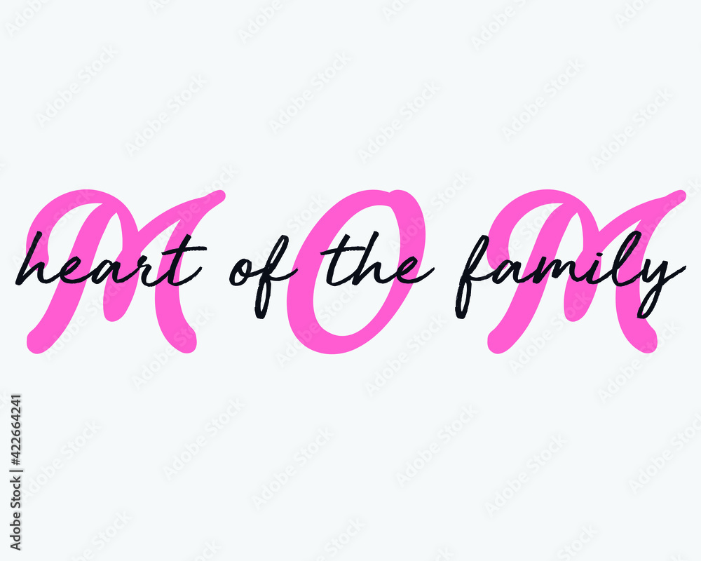 Mom heart of the family, Mother's day t-shirt design, Happy mother's day