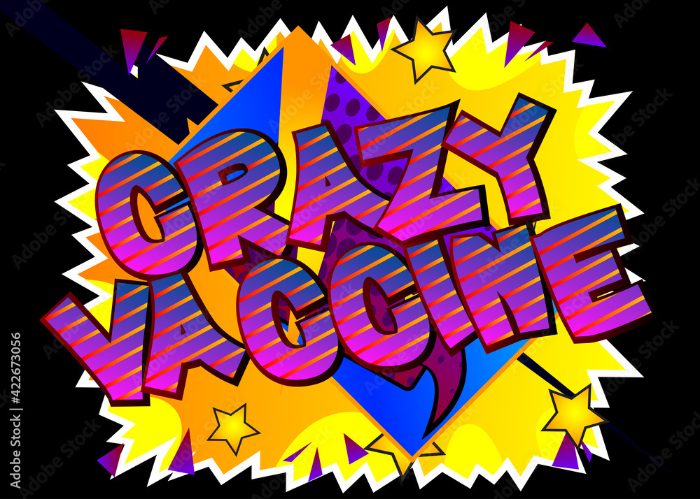 Crazy Vaccine - Comic book style text. Infection prevention related words, quote on colorful background. Poster, banner, template. Cartoon vector illustration.