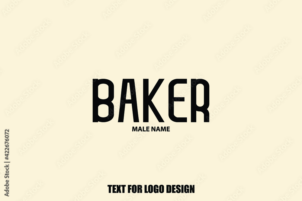 Baker Male Name Elegant Vector Text For Logo Designs and Shop Names Baker Male Name Elegant Vector Text For Logo Designs and Shop Names