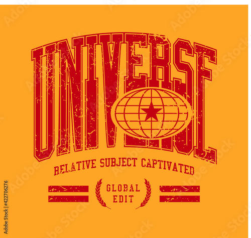 Universe quoted slogan print design in varsity typographic style for fashion, poster designs and other creative use