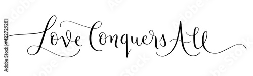 LOVE CONQUERS ALL black vector brush calligraphy banner with flourishes isolated on white background