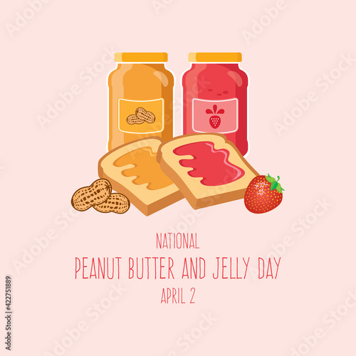 National Peanut Butter and Jelly Day vector. Toasted bread with peanut butter and strawberry jam icon. Jar of peanut butter and strawberry jelly vector. Peanut Butter and Jelly Day Poster, April 2