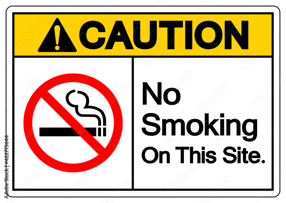 Caution No Smoking On This Site Symbol Sign, Vector Illustration, Isolated On White Background Label. EPS10 Caution No Smoking On This Site Symbol Sign, Vector Illustration, Isolated On White Background Label. EPS10