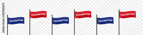 Vaccination time. Flag banner. Flags with inscription. Vaccination saves lives. Vector illustration