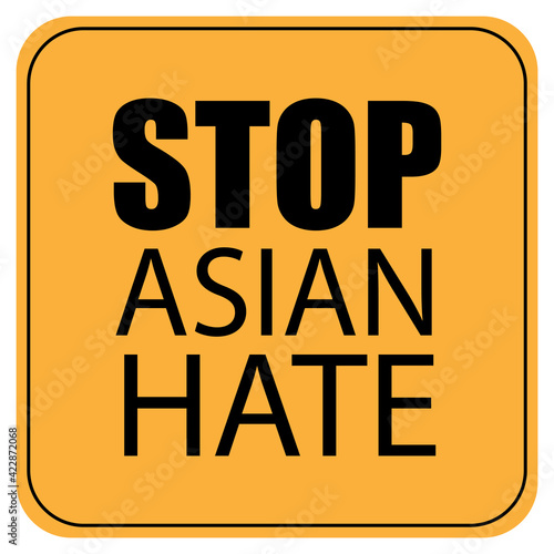 STOP ASIAN HATE black and yellow vector sticker sign