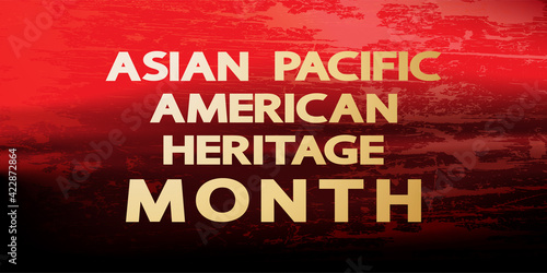 Asian Pacific American Heritage Month banner concept, vector. Gold lettering on red black grunge background.