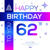 Creative Happy Birthday to you text (62 years) Colorful decorative banner design ,Vector illustration.