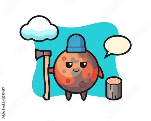 Character cartoon of mars as a woodcutter