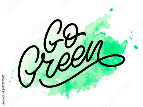  Go Green label, trendy brush lettering, inspirational phrase. Vegetarian concept. Vector calligraphy for vegan shop, cafe, restaurant menu, badges, stickers, banners, logos. Modern typography