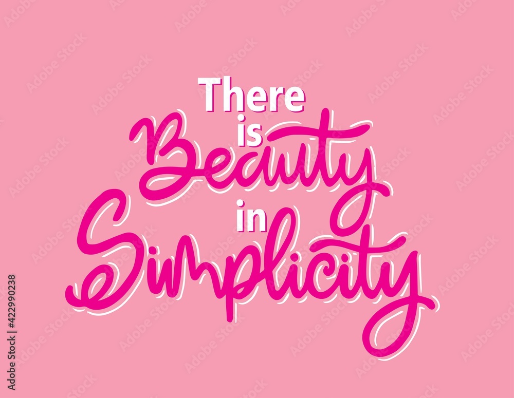 There is beauty in simplicity, hand lettering, motivational quotes There is beauty in simplicity, hand lettering, motivational quotes