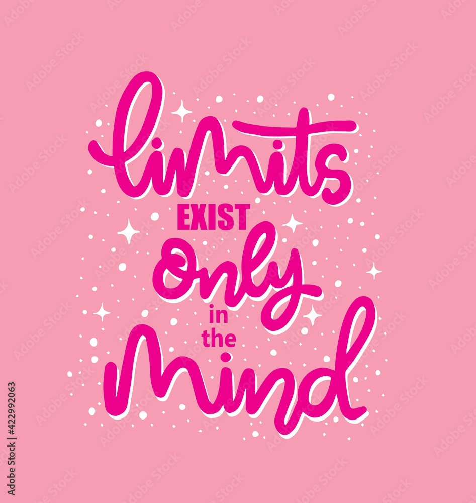 Limits exist only in the mind, hand lettering, motivational quotes