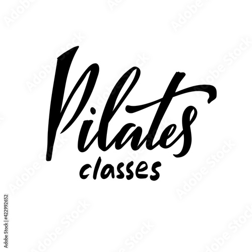 Vector illustration of pilates classes creative lettering for banners, posters, catalogs, article headlines, product design, clothing labels. Handwritten calligraphic text for web or print
