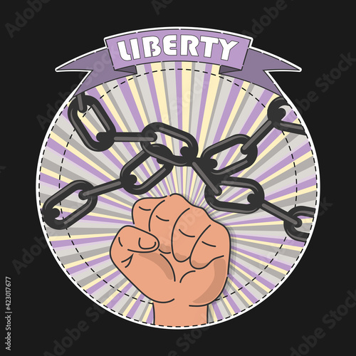 Round sign, icon, symbol, emblem with the image of a tightly clenched fist, chains and a ribbon with the inscription - Liberty. Vector illustration